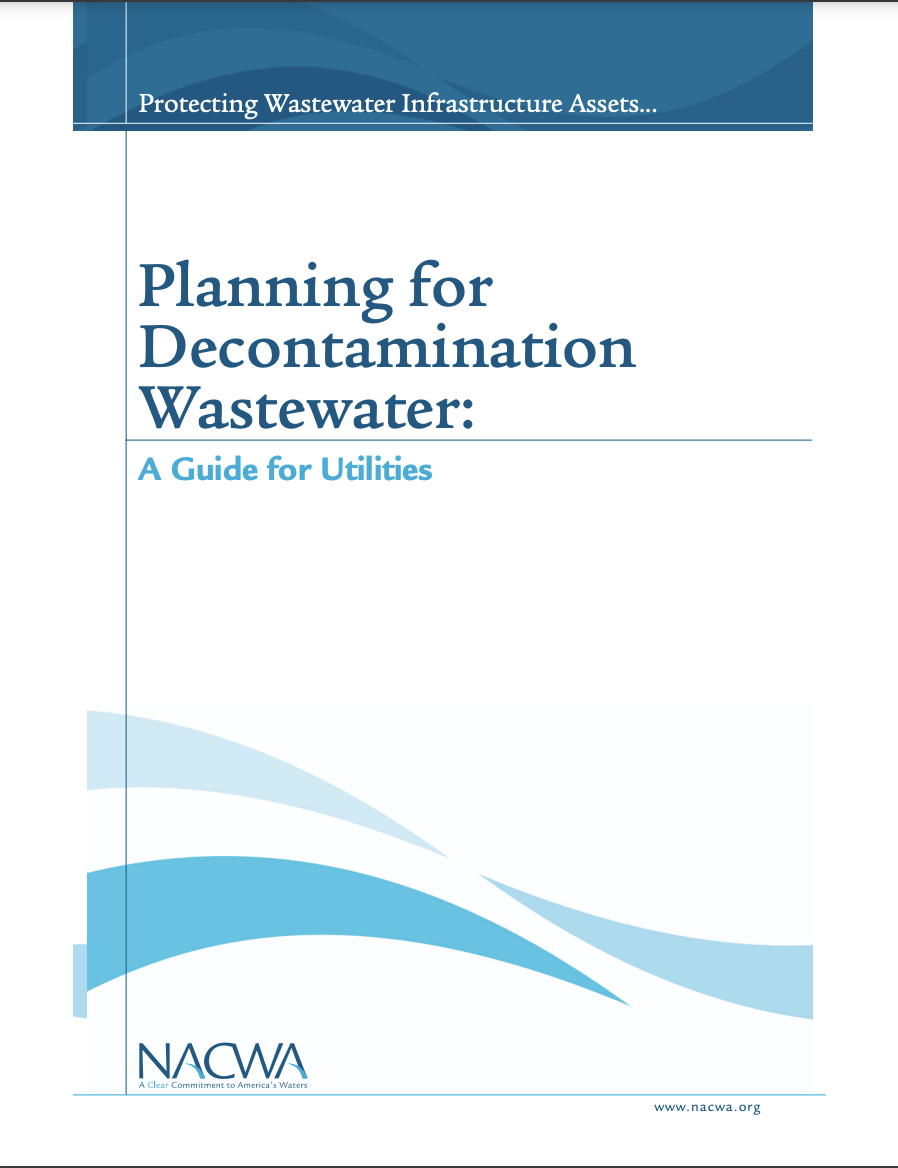 Protecting Wastwater Infrastructure Assets. . . Planning for Decontamination Wastewater: A Guide for Utilities (Download)